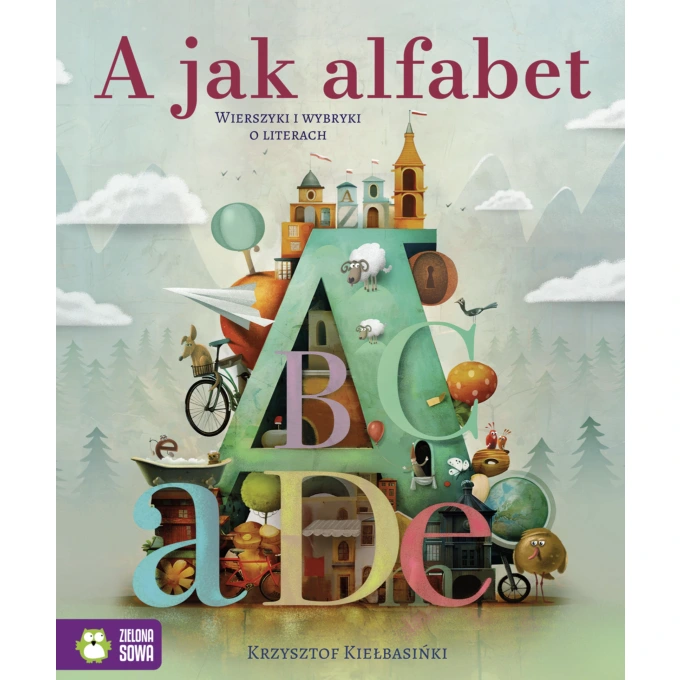 A jak alfabet. Wierszyki i wybryki o literach 4-5 lat